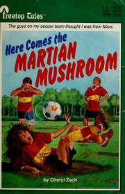 Cover of: Here Comes the Martian Mushroom by Cheryl B. Zach, Cheryl Zach, Mel Crawford