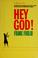 Cover of: Hey God!
