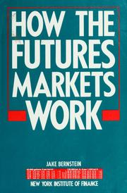 Cover of: How the futures markets work by Jacob Bernstein