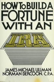 Cover of: How to build a fortune with an IRA by James Michael Ullman