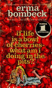 Cover of: If life is a bowl of cherries, what am I doing in the pits?