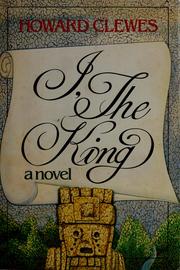 Cover of: I, the king by Howard Clewes, Jill Tattersall