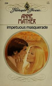 Cover of: Impetuous Masquerade (Harlequin Presents)