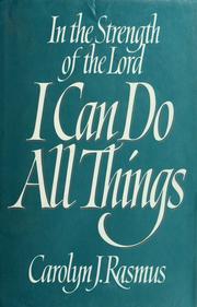 Cover of: In the strength of the Lord I can do all things by Carolyn J. Rasmus