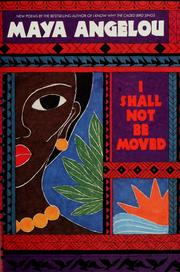 Cover of: I shall not be moved by Maya Angelou