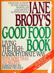 Cover of: Jane Brody's good food book: living the high-carbohydrate way