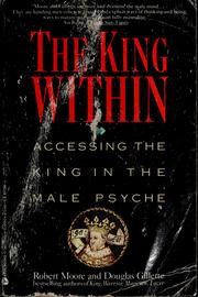 Cover of: The king within: accessing the king in the male psyche