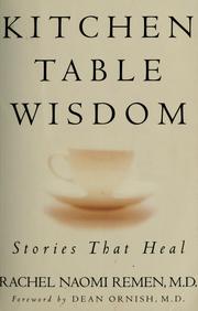 Cover of: Kitchen table wisdom by Rachel Naomi Remen