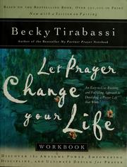Cover of: Let prayer change your life workbook by Becky Tirabassi