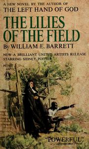 Cover of: Lilies of the Field by William E. Barrett
