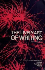 Cover of: The lively art of writing: a book on composition