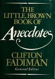 The Little, Brown book of anecdotes by Clifton Fadiman