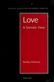 Cover of: Love: A Somatic View (Clinical Education in Somatic Process)