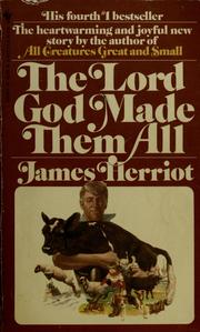 The Lord God Made them All (All Creatures Great and Small #7) by James Herriot