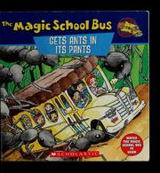 Cover of: The Magic School Bus Gets Ants In Its Pants: A Book About Ants (Magic School Bus TV Tie-Ins) by Linda Ward Beech