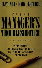 Cover of: The manager's troubleshooter by Clay Carr