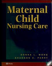 Cover of: Maternal child nursing care by Donna L. Wong