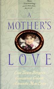 Cover of: A mother's love by Lisa Tawn Bergren