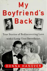 Cover of: My boyfriend's back: true stories of rediscovering love with a long-lost sweetheart