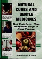 Cover of: Natural cures and gentle medicines that work better than dangerous drugs or risky surgery