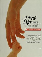Cover of: A New life: pregnancy, birth, and your child's first year