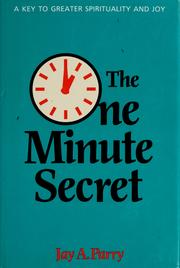 Cover of: The [o]ne minute secret by Jay A. Parry