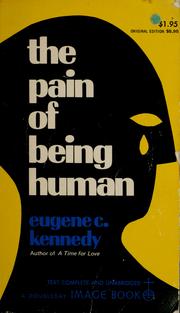 Cover of: The pain of being human by Eugene C. Kennedy