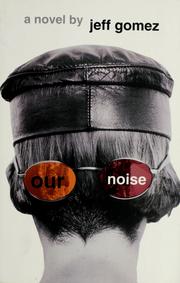 Cover of: Our noise by Jeff Gomez