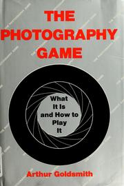 Cover of: The photography game by Goldsmith, Arthur A.