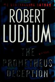 Cover of: The Prometheus deception by Robert Ludlum
