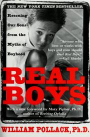 Cover of: Real boys: rescuing our sons from the myths of boyhood