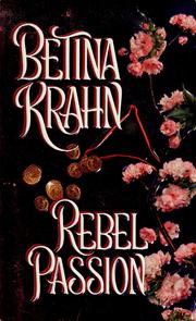 Cover of: Rebel Passion by Betina Krahn