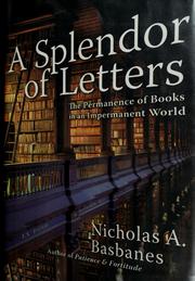 Cover of: A splendor of letters: the permanence of books in an impermanent world