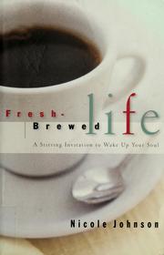 Cover of: Fresh-brewed life: a stirring invitation to wake up your soul