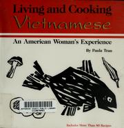 Cover of: Living and cooking Vietnamese