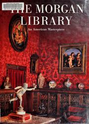 Cover of: The Morgan Library: an American masterpiece