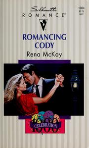 Cover of: Romancing Cody by Mckay