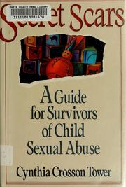Cover of: Secret scars: a guide for survivors of child sexual abuse
