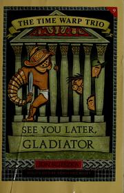 Cover of: See You Later, Gladiator (Time Warp Trio)