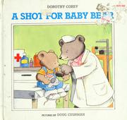 Cover of: A shot for baby bear by Dorothy Corey