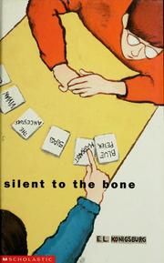 Cover of: Silent to the bone by E. L. Konigsburg