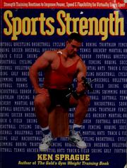 Cover of: Sports strength: strength training routines to improve power, speed, and flexibility for virtually every sport