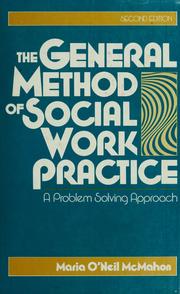Cover of: The general method of social work practice by Maria O'Neil McMahon