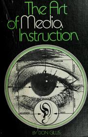 Cover of: The art of media instruction. by Don Gillis