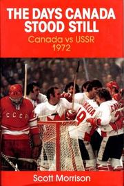 Cover of: The Days Canada Stood Still: Canada vs. USSR 1972