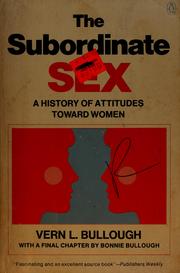 Cover of: The subordinate sex by Vern L. Bullough