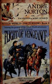 Cover of: Flight of Vengeance (Witch World: The Turning) by Andre Norton, P. M. Griffin