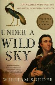Cover of: Under a Wild Sky: John James Audubon and the Making of The Birds of America