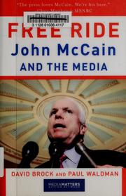Cover of: Free  ride: John McCain and the media