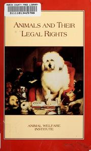 Cover of: Animals and their legal rights by with chapters by the Animal and Plant Health Inspection Service of the United States Department of Agriculture ... [et al.].